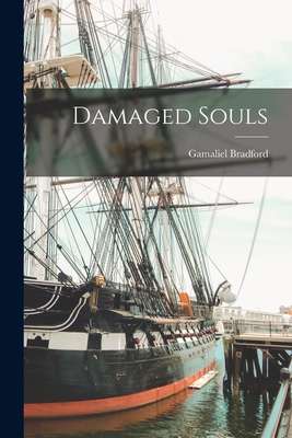 Damaged Souls - Gamaliel Bradford