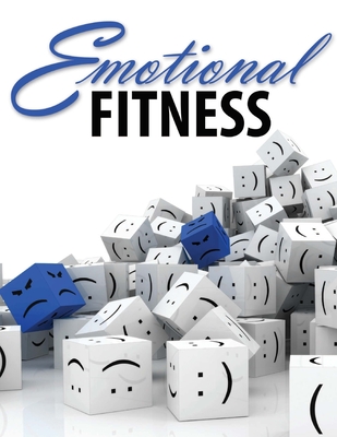 Emotional Fitness: Developing a Wholesome Heart - Don Mcminn