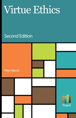 Virtue Ethics - Peter Baron
