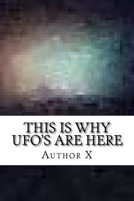 This is why UFO's are here: The Larry Dalton Story - Author X