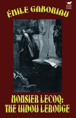 Monsieur Lecoq: The Widow LeRouge - Emile Gaboriau