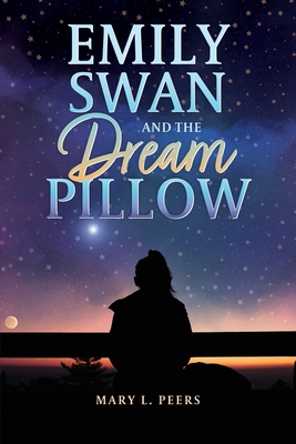 Emily Swan and the Dream Pillow - Mary L. Peers