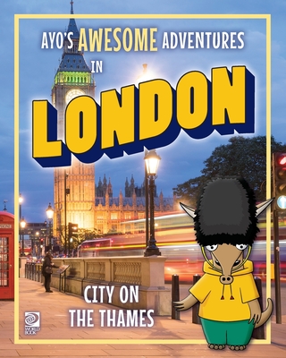 Ayo's Awesome Adventures in London: City on the Thames - Kim O'connor