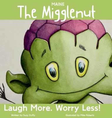 The Maine Migglenut: Laugh more. Worry Less! - Suzy Duffy