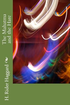 The Mahatma and the Hare - H. Rider Haggard