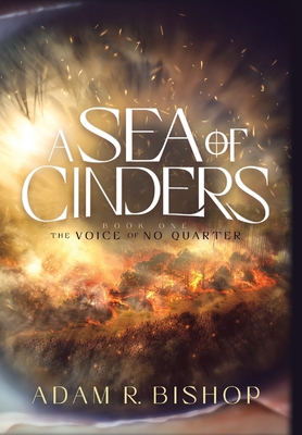 A Sea of Cinders - Adam R. Bishop