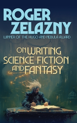 On Writing Science Fiction and Fantasy - Roger Zelazny