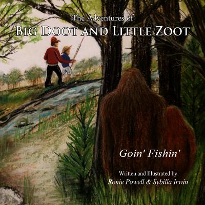The Adventures of Big Doot and Little Zoot: Goin' Fishin' - Sybilla Irwin