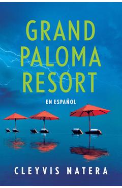 Poza produsului Grand Paloma Resort (Spanish Edition) - Cleyvis Natera