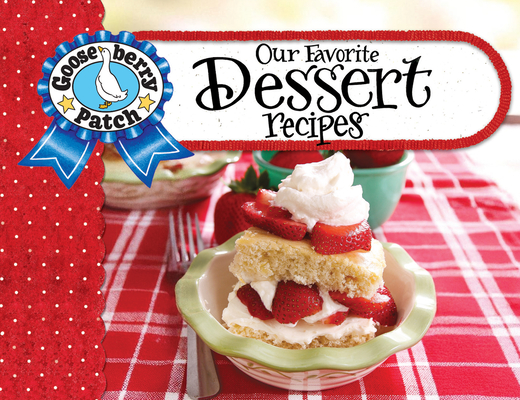 Our Favorite Dessert Recipes - 