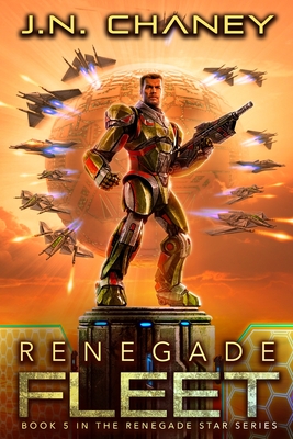 Renegade Fleet: An Intergalactic Space Opera Adventure - J. N. Chaney