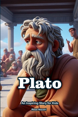 Plato: An Inspiring Story for Kids - Reza Nazari