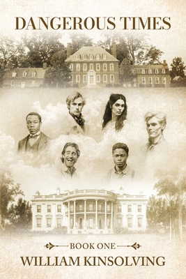 Dangerous Times - William Kinsolving