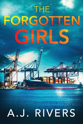 The Forgotten Girls - A. J. Rivers