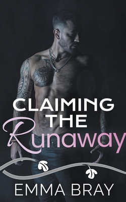 Claiming the Runaway - Emma Bray