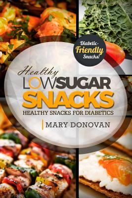 Low Sugar Snacks: Healthy Snacks For Diabetics - Dan Defigio