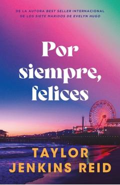 Coperta cărții 'Por Siempre, Felices - Taylor Jenkins Reid'
