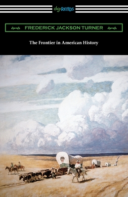 The Frontier in American History - Frederick Jackson Turner