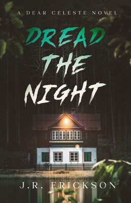 Dread the Night - J. R. Erickson