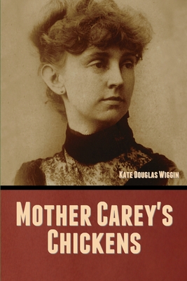 Mother Carey's Chickens - Kate Douglas Wiggin