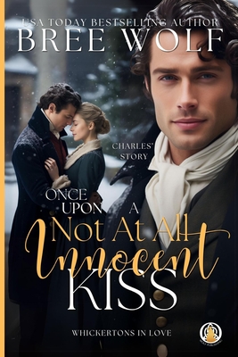 Once Upon a Not at all Innocent Kiss: A Christmas Prequel - Bree Wolf