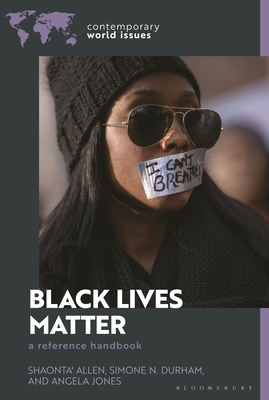 Black Lives Matter: A Reference Handbook - Shaonta' Allen