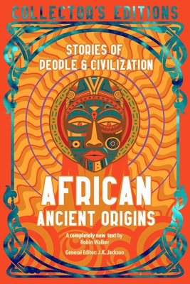 African Ancient Origins: Stories of People & Civilization - Robin Walker