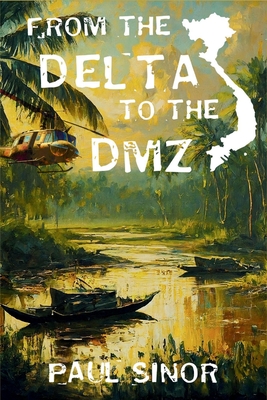 Coperta cărții 'From the Delta to the DMZ: Sean Kelly, War Correspondent - Paul Sinor'