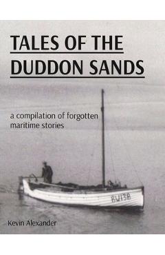 Coperta cărții 'Tales of the Duddon Sands: a compilation of forgotten maritime stories - Kevin Alexander'