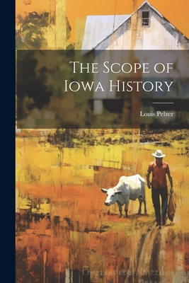 The Scope of Iowa History - Louis Pelzer