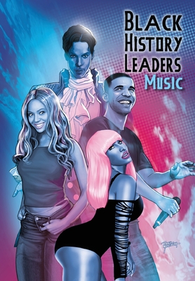 Black History Leaders: Music: Beyonce, Drake, Nikki Minaj and Prince - Michael Frizell