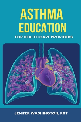 Asthma Education for Healthcare Providers - Rrt Jenifer Washington