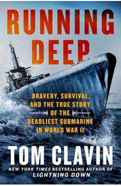 Poza produsului Running Deep: Bravery, Survival, and the True Story of the Deadliest Submarine in World War II - Tom Clavin