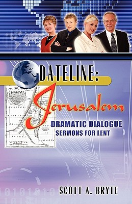 Dateline Jerusalem - Scott Bryte