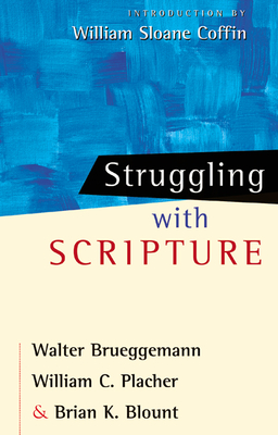 Struggling with Scripture - Walter Brueggemann