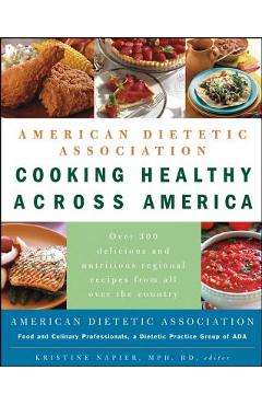 Poza produsului American Dietetic Association Cooking Healthy Across America - Alma Flor Ada