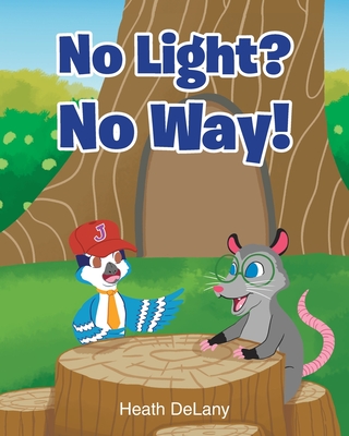 No Light? No Way!: (Afraid of the Dark) - Heath Delany