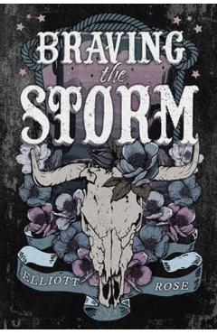 Braving the Storm - Elliott Rose