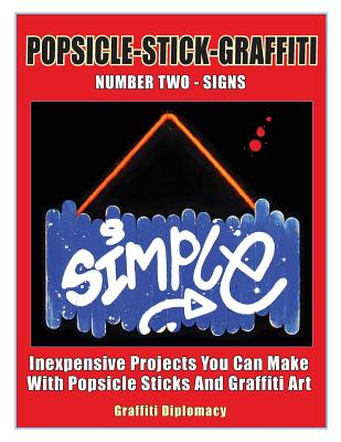 Popsicle-Stick-Graffiti/ Number Two/ Signs: Inexpensive Projects You Can Make With Popsicle Sticks And Graffiti Art - Graffiti Diplomacy