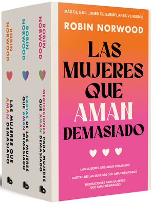 Pack Las Mujeres Que Aman Demasiado / Women Who Love Too Much. Pack - Robin Norwood