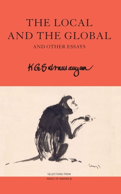 The Local and the Global: And Other Essays - K. G. Subramanyan