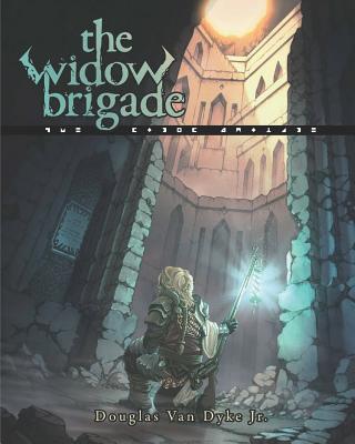 The Widow Brigade - Douglas Van Dyke