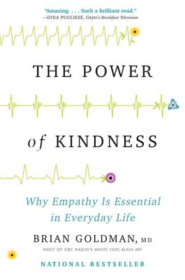 The Power of Kindness: Why Empathy Is Essential in Everyday Life - Brian Goldman