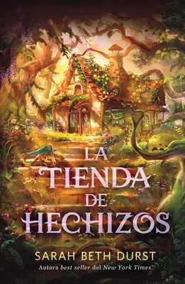 La Tienda de Hechizos - Sarah Beth Durst