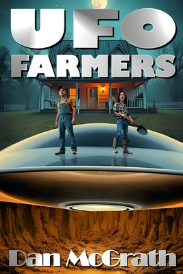 UFO Farmers - Dan Mcgrath
