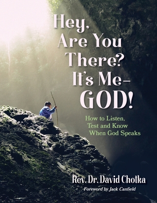 Hey Are You There? It's me-GOD! - David Chotka