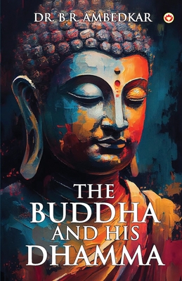 The Buddha And His Dhamma - B. R. Ambedkar