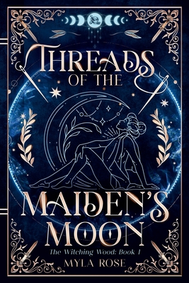 Threads of the Maiden's Moon - Myla Rose