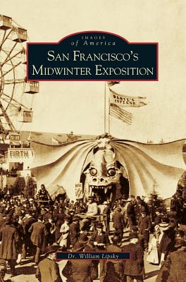 San Francisco's Midwinter Exposition (Updated) - William Lipsky