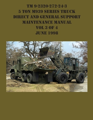 Coperta cărții 'TM 9-2320-272-24-3 5 Ton M939 Series Truck Direct and General Support Maintenance Manual Vol 3 of 4 June 1998 -'